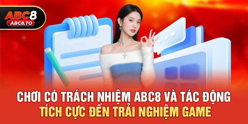 Chơi có trách nhiệm abc8 2 Chơi có trách nhiệm abc8 trong xu hướng phát triển game hiện đại