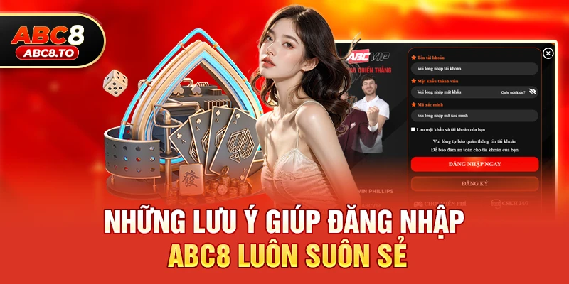 Đăng nhập abc8 3 Những lưu ý giúp Đăng nhập abc8 luôn suôn sẻ