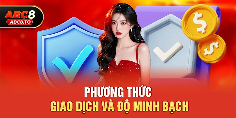 Phương thức giao dịch và độ minh bạch 