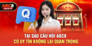 Abc8 có uy tín không – Bức tranh toàn cảnh về độ tin cậy của nền tảng game
