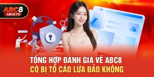 Abc8 có bị tố cáo lừa đảo không – Phân tích khách quan từ góc nhìn game thủ