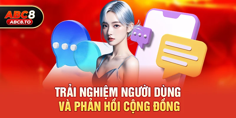 Trải nghiệm người dùng và phản hồi cộng đồng 