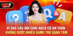 Chơi abc8 có an toàn không – Góc nhìn toàn diện về mức độ an toàn 